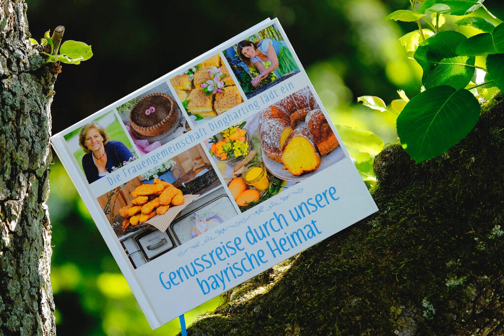 Genussreise durch unsere bayrische Heimat - Mit köstlichen und bodenständigen Rezepten vom Land