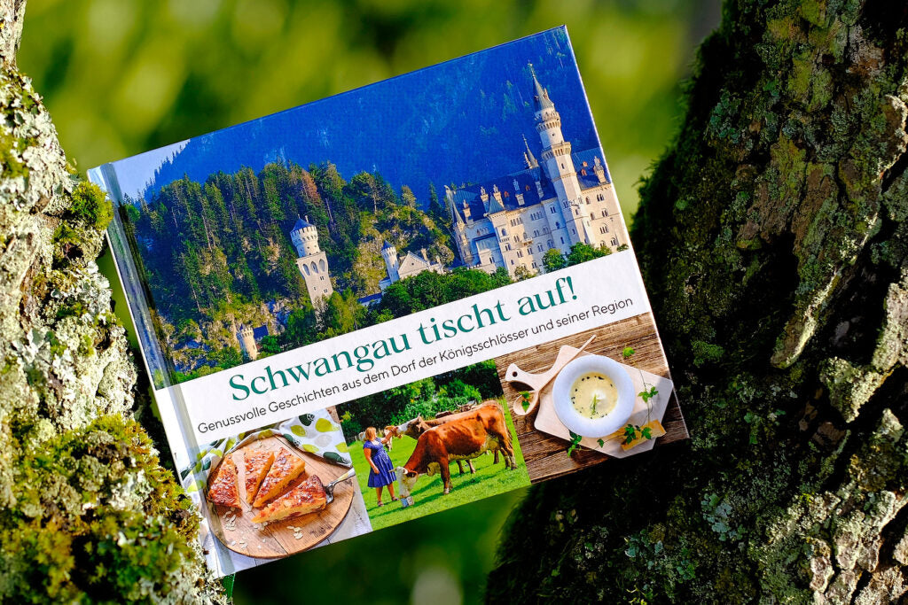Schwangau tischt auf! - Genussvolle Geschichten aus dem Dorf der Königsschlösser und seiner Region